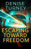 Cover Image: Escaping Toward Freedom