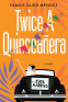 Cover Image: Twice a Quinceañera
