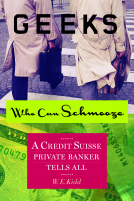 book cover for Geeks Who Can Schmooze: A Credit Suisse Private Banker Tells All