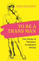 book cover for To Be A Trans Man