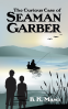 Cover Image: The Curious Case of Seaman Garber