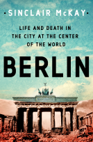 book cover for Berlin: Life and Death in the City at the Center of the World