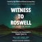 book cover for Witness to Roswell, 75th Anniversary Edition