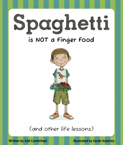 book cover for Spaghetti is NOT a Finger Food and Other Life Lessons