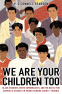 Cover Image: We Are Your Children Too
