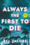 Cover Image: Always the First to Die