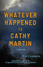 Cover Image: Whatever Happened to Cathy Martin
