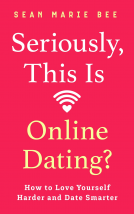 book cover for Seriously, This Is Online Dating?