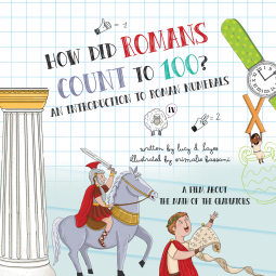 book cover for How Did Romans Count to 100? An Introduction to Roman Numerals