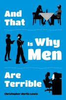 book cover for And That Is Why Men Are Terrible