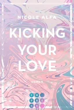 Buchcover für Kicking Your Love (Kiss'n'Kick 1)