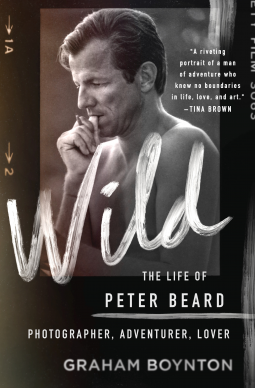 book cover for Wild: The Life of Peter Beard: Photographer, Adventurer, Lover