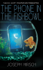 Cover Image: The Phone in the Fishbowl
