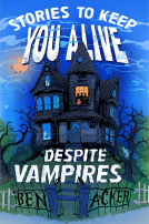 book cover for Stories to Keep You Alive Despite Vampires