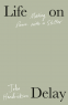 Cover Image: Life on Delay