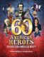 Cover Image: 60 American Heroes Every Kid Should Meet