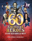 book cover for 60 American Heroes Every Kid Should Meet
