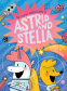 Cover Image: The Cosmic Adventures of Astrid and Stella (The Cosmic Adventures of Astrid and Stella Book #1 (A Hello!Lucky Book))