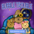 book cover for Bubble Trouble
