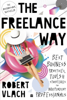 book cover for The Freelance Way: Best Business Practices, Tools and Strategies for Independent Professionals