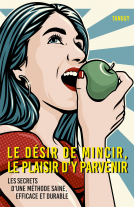 Couverture du livre pour Le Désir de mincir, le plaisir d'y parvenir