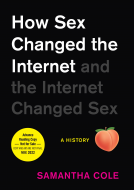 book cover for How Sex Changed the Internet and the Internet Changed Sex