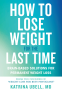 Cover Image: How to Lose Weight for the Last Time