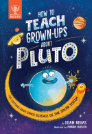 book cover for How to Teach Grown-Ups About Pluto