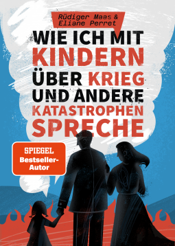 Buchcover für Wie ich mit Kindern über Krieg und andere Katastrophen spreche