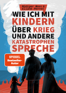 Buchcover für Wie ich mit Kindern über Krieg und andere Katastrophen spreche