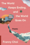 Cover Image: The World Keeps Ending, and the World Goes On