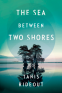 Cover Image: The Sea Between Two Shores