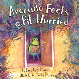 book cover for Avocado Feels a Pit Worried