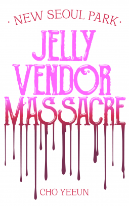 book cover for New Seoul Park Jelly Vendor Massacre