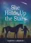 Cover Image: She Holds Up the Stars