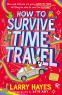 Cover Image: How to Survive Time Travel