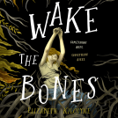 book cover for Wake the Bones