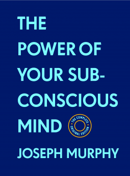 book cover for The Power of Your Subconscious Mind:The Complete Original Edition (With Bonus Material)