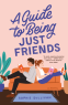 Cover Image: A Guide to Being Just Friends