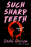 Cover Image: Such Sharp Teeth