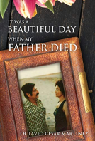 book cover for It was a Beautiful Day When My Father Died
