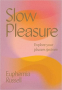 Cover Image: Slow Pleasure