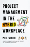 Cover Image: Project Management in the Hybrid Workplace