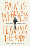 Cover Image: Pain Is Weakness Leaving the Body