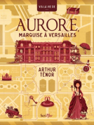 Couverture du livre pour AURORE, MARQUISE À VERSAILLES