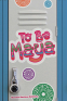 Cover Image: To Be Maya