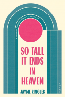 book cover for So Tall It Ends in Heaven