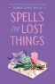 Cover Image: Spells for Lost Things