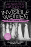 Cover Image: A Haunted History of Invisible Women