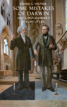 book cover for Some Mistakes of Darwin and a Programmer's Theory of Life